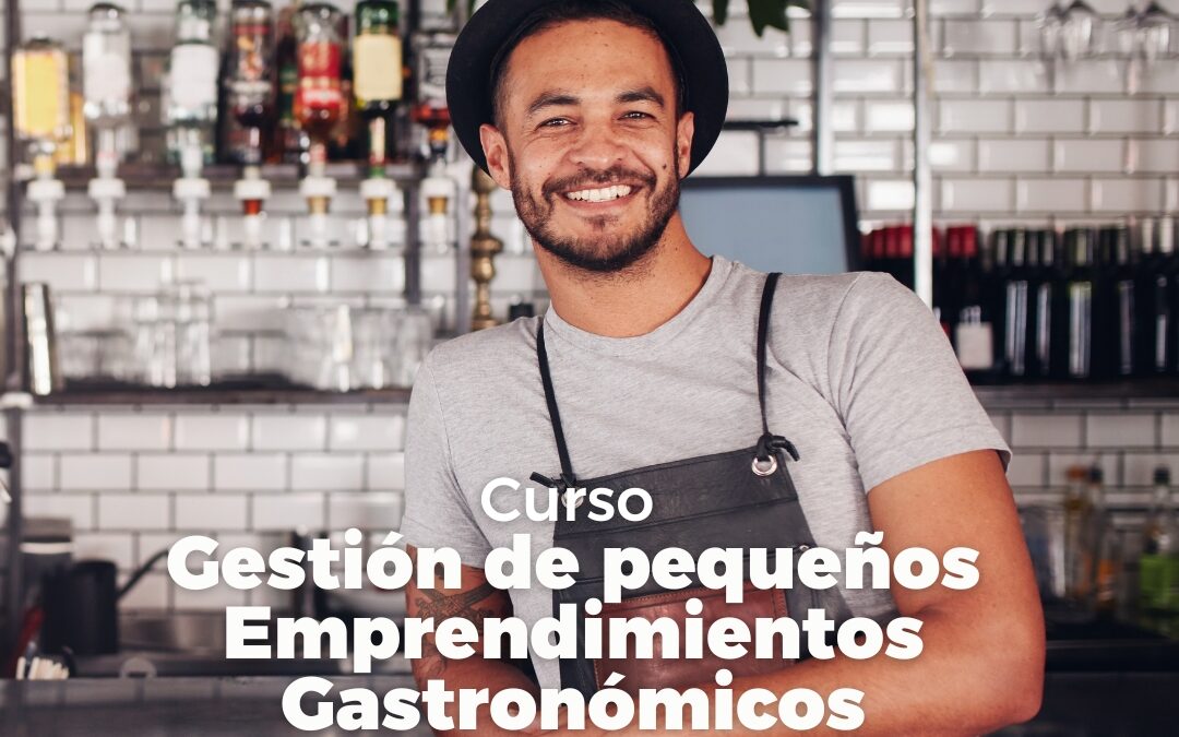 GESTIÓN DE PEQUEÑOS EMPRENDIMIENTOS GASTRONÓMICOS